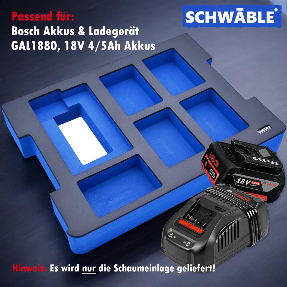 SCHWÄBLE® Foam Insert for Bosch Battery Starter Set GAL1880 4-5Ah