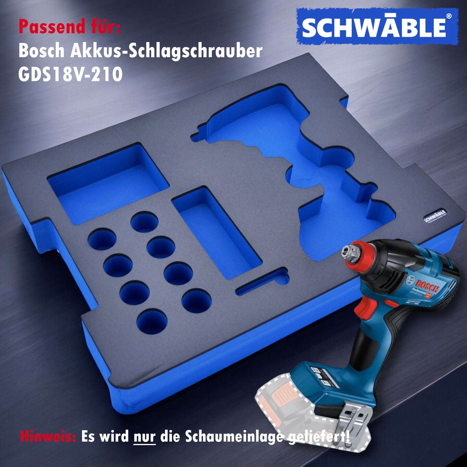 SCHWÄBLE® Schaumeinlage Schaumstoffeinlage Bosch Akku-Schlagschrauber GDX18V-210