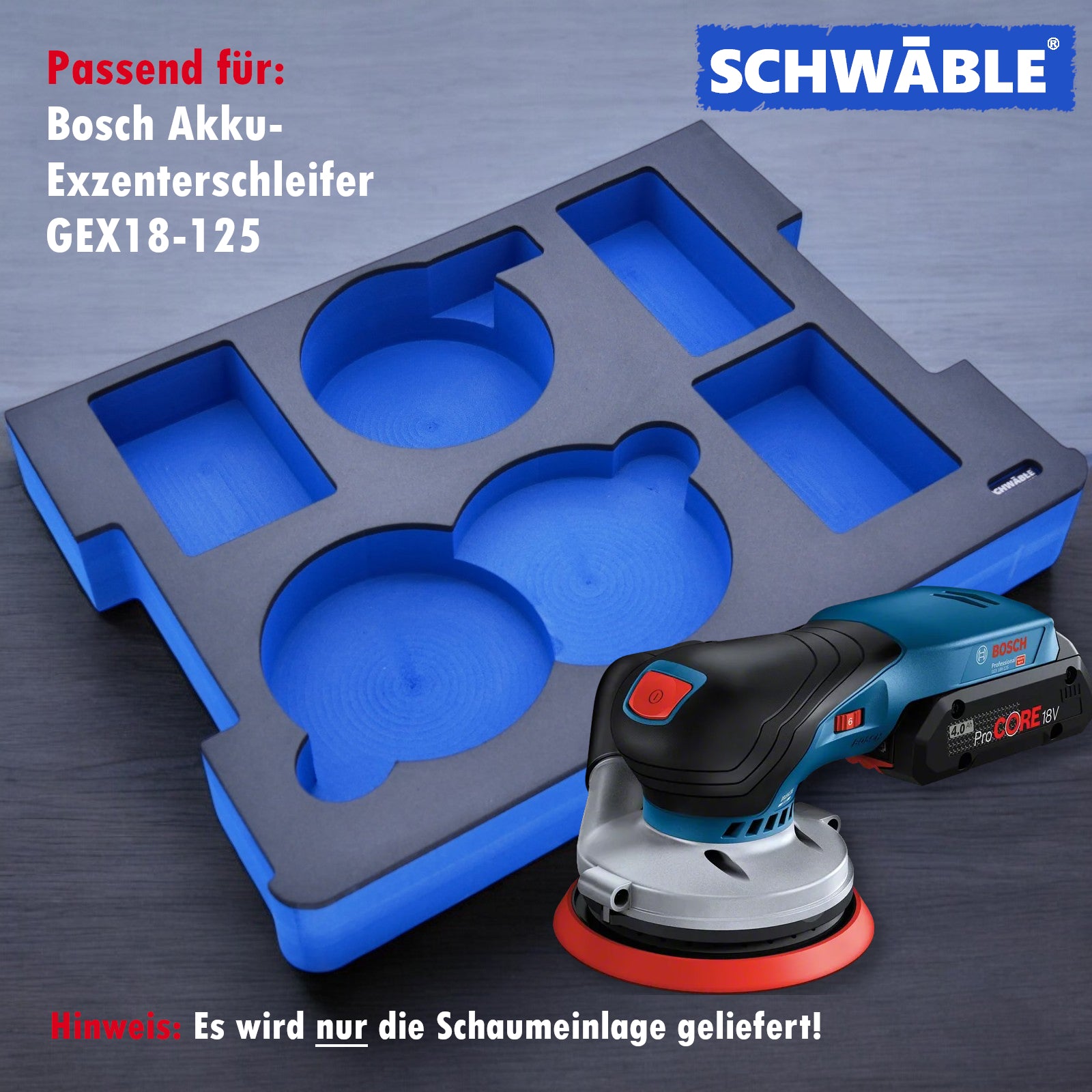 SCHWÄBLE Schaumeinlage Schaumstoffeinlage Bosch 18V Akku-Exzenterschleifer GEX18
