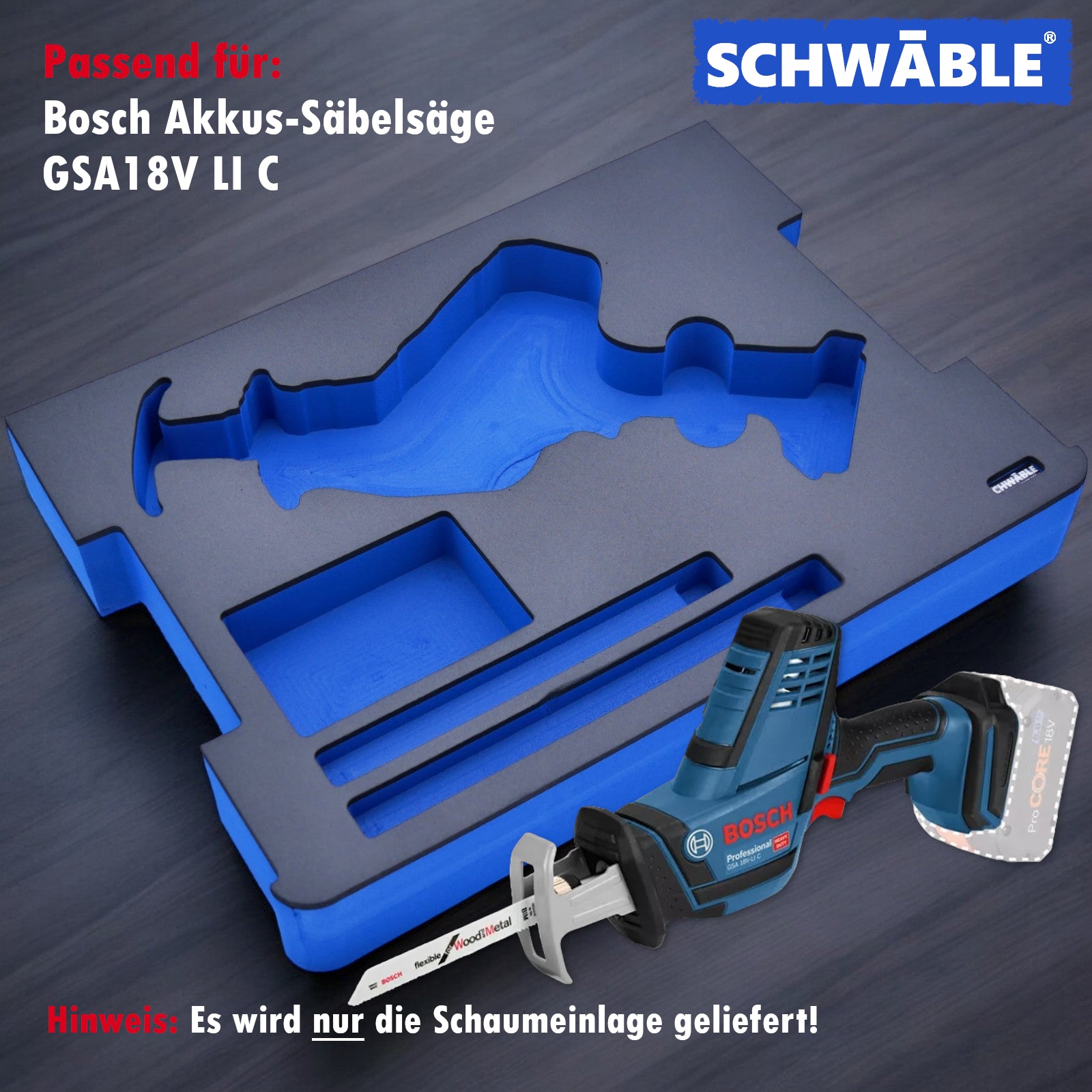SCHWÄBLE® Schaumeinlage Schaumstoffeinlage für Bosch Akku-Säbelsäge GSA18V-Li