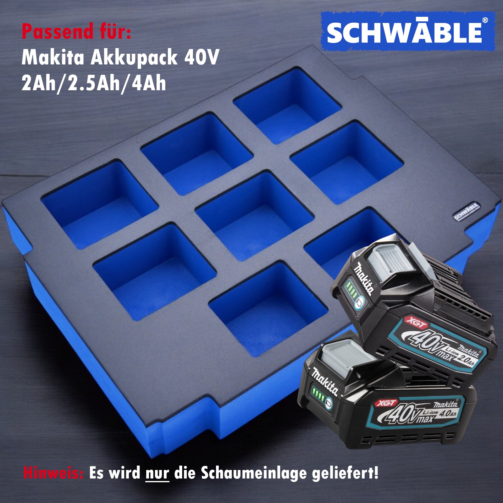 SCHWÄBLE® Schaumeinlage Schaumstoffeinlage für Makita Akkus Akkupack 40V 2,5-4Ah