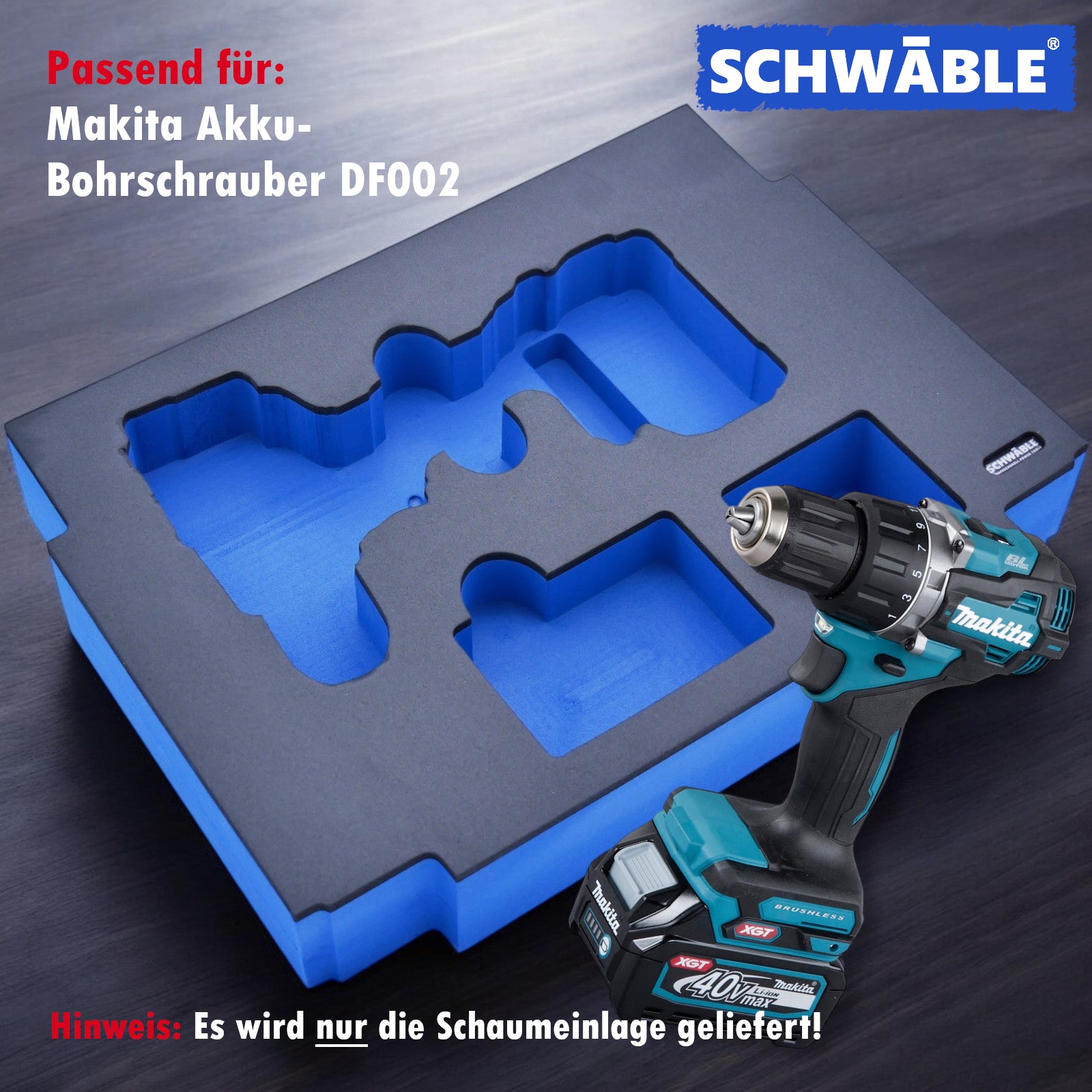 SCHWÄBLE® Schaumeinlage Schaumstoffeinlage für Makita Akku-Bohrschrauber DF002