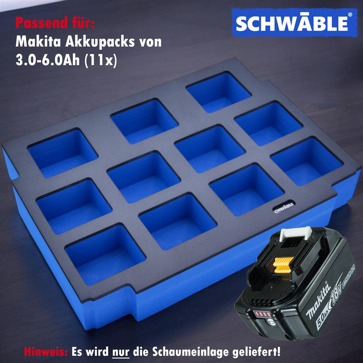 SCHWÄBLE® Foam Insert for Makita Cordless Batteries 11x 3-6Ah