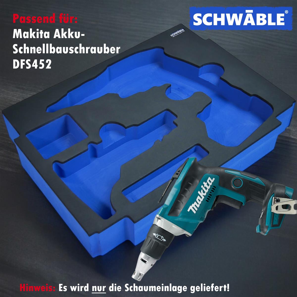 SCHWÄBLE® Foam Insert for Makita DFS452 Quick-Build Screwdriver