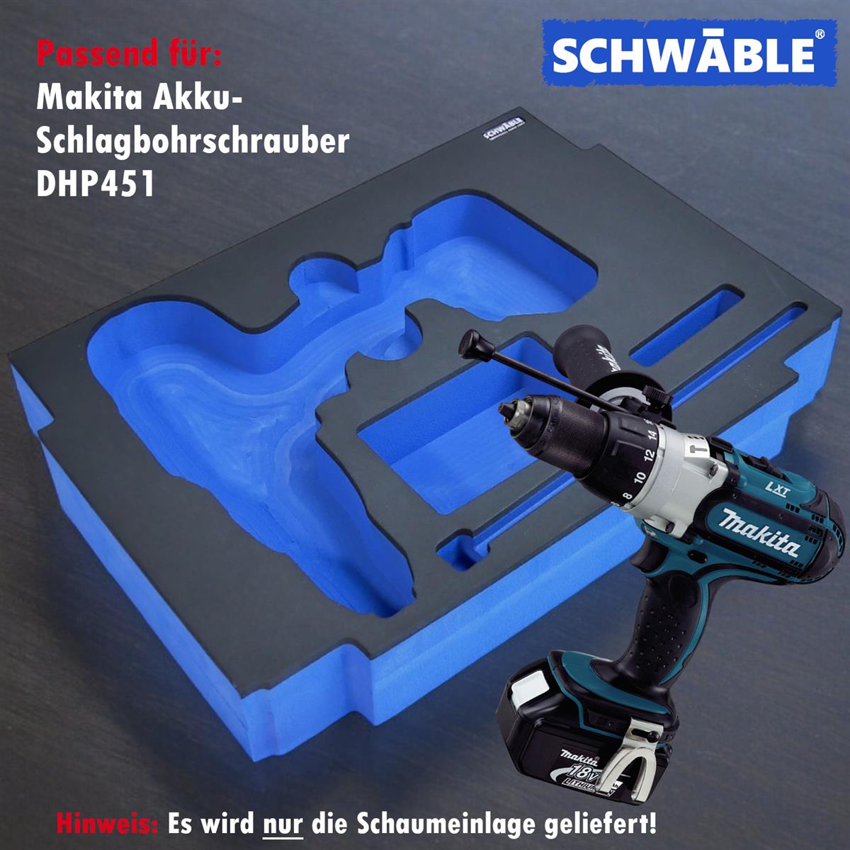 SCHWÄBLE® Foam Insert for Makita Impact Drill Driver DHP451