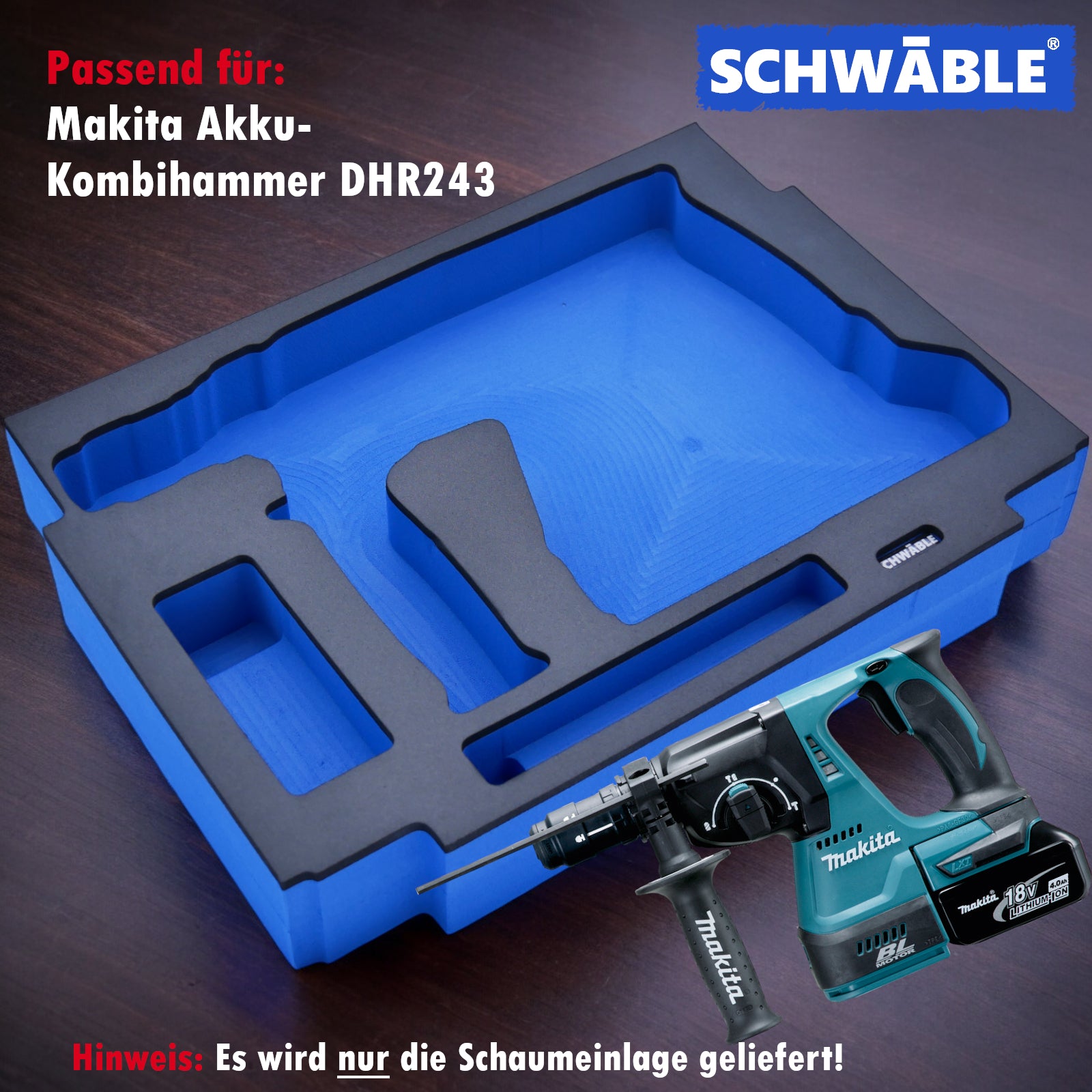 SCHWÄBLE® Schaumeinlage Schaumstoffeinlage für Makita Akku-Bohrhammer DHR243