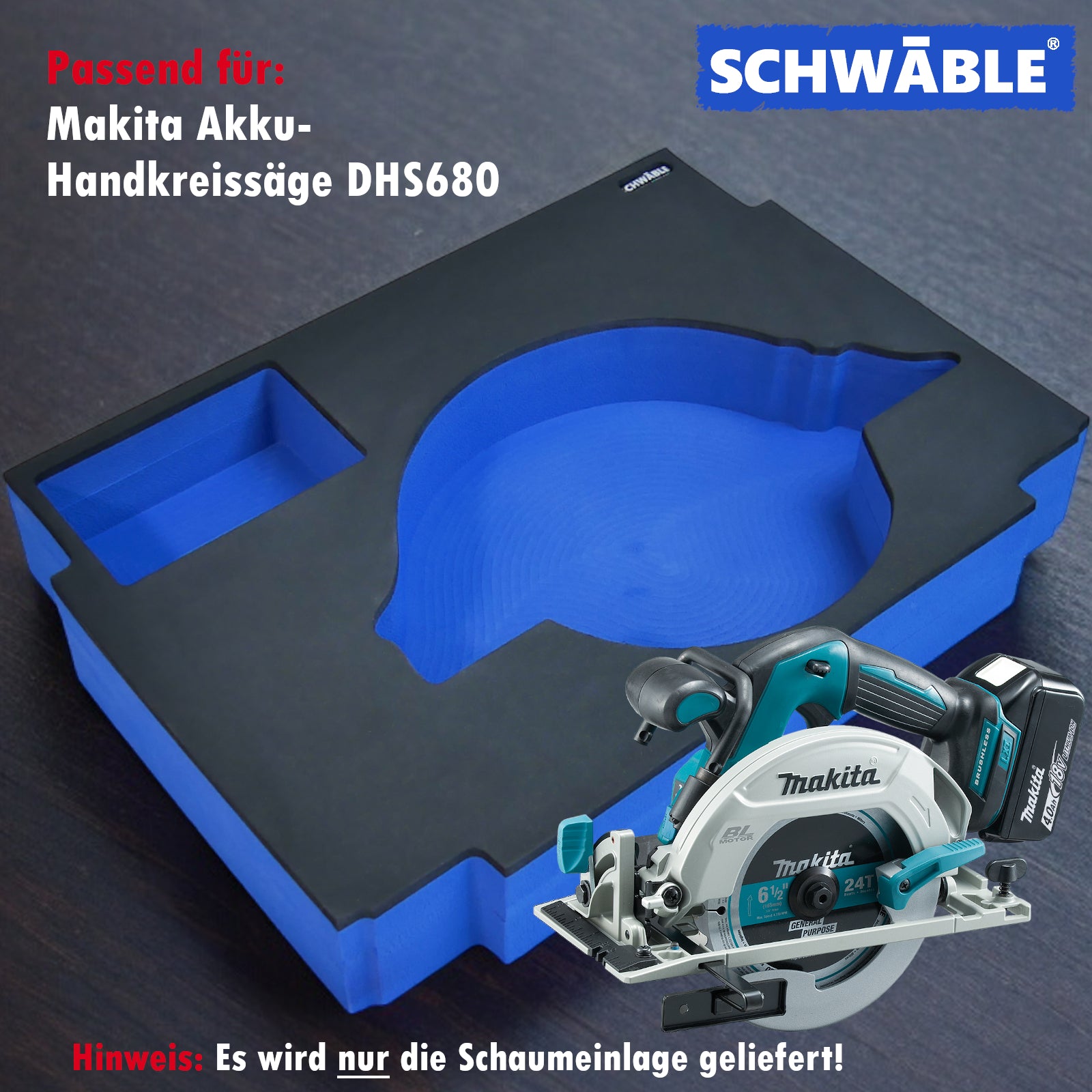 SCHWÄBLE® Schaumeinlage Schaumstoffeinlage für Makita Handkreissäge DHS680