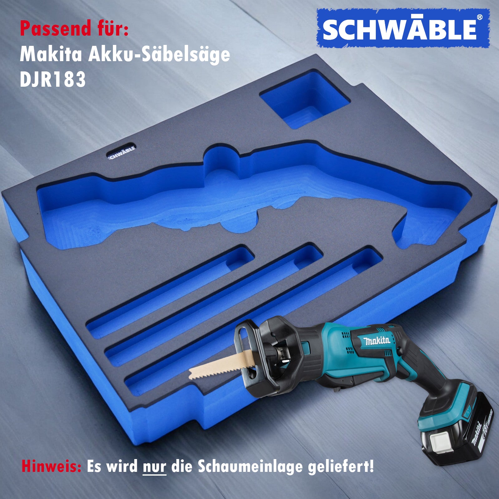 SCHWÄBLE® Schaumeinlage Schaumstoffeinlage für Makita Akku-Säbelsäge DJR183