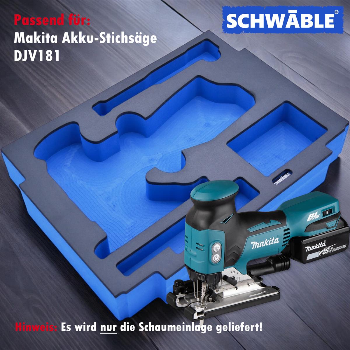 SCHWÄBLE® Foam Insert for Makita Cordless Jigsaw DJV181
