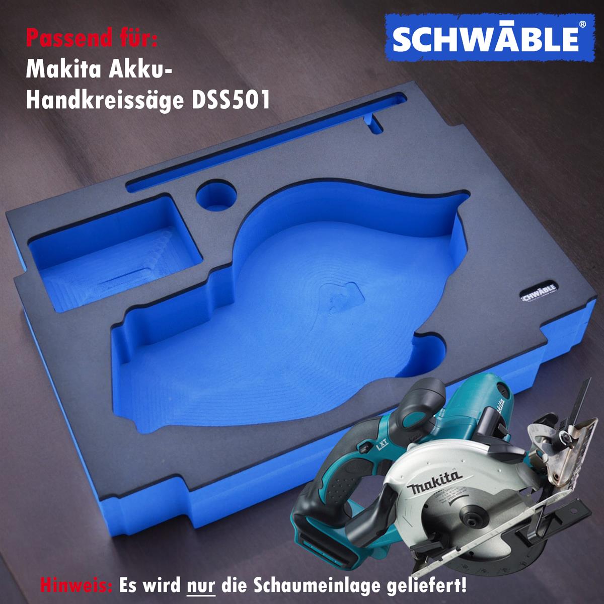 SCHWÄBLE® Foam Insert for Makita Cordless Circular Saw DSS501
