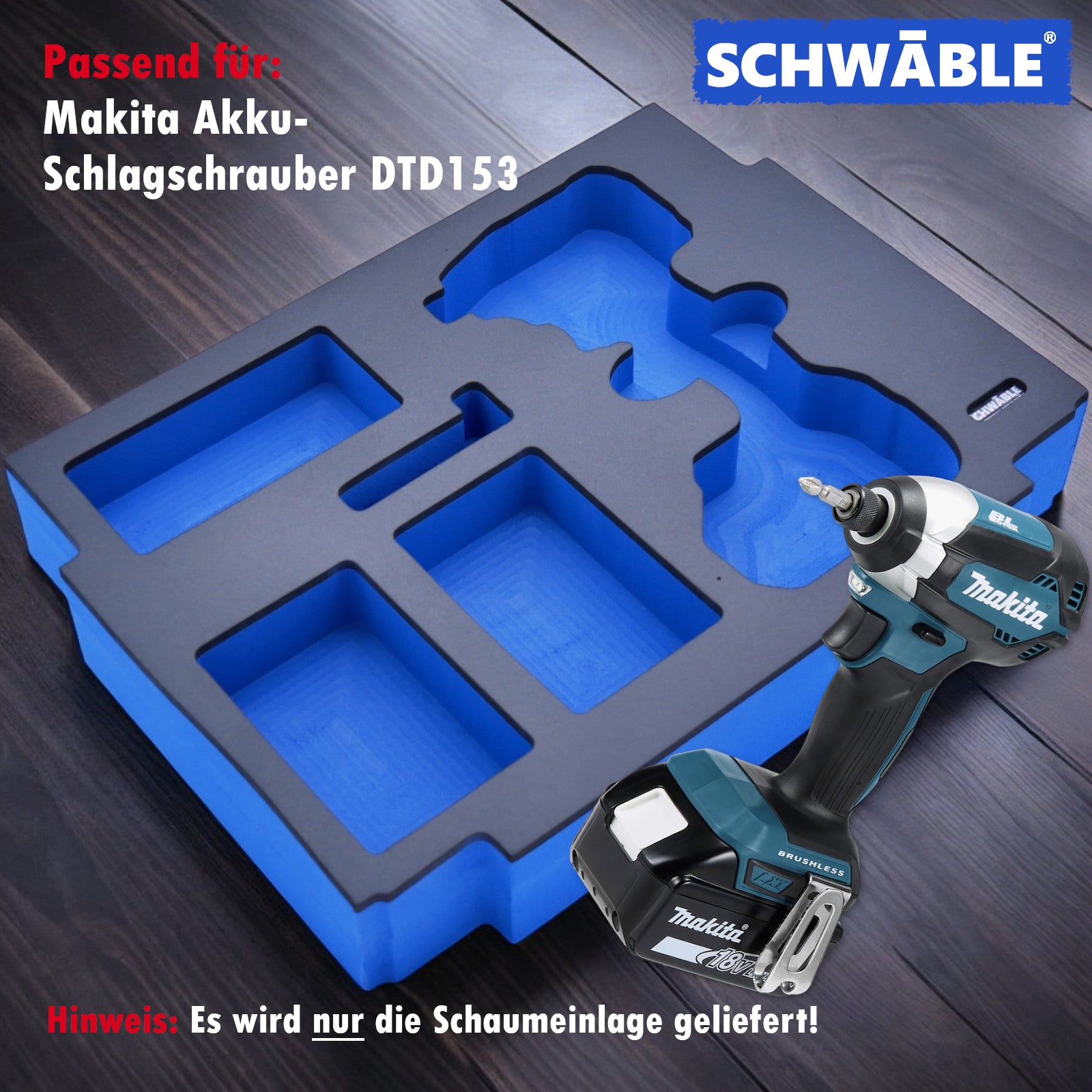 SCHWÄBLE foam insert for Makita cordless impact wrench DTD153