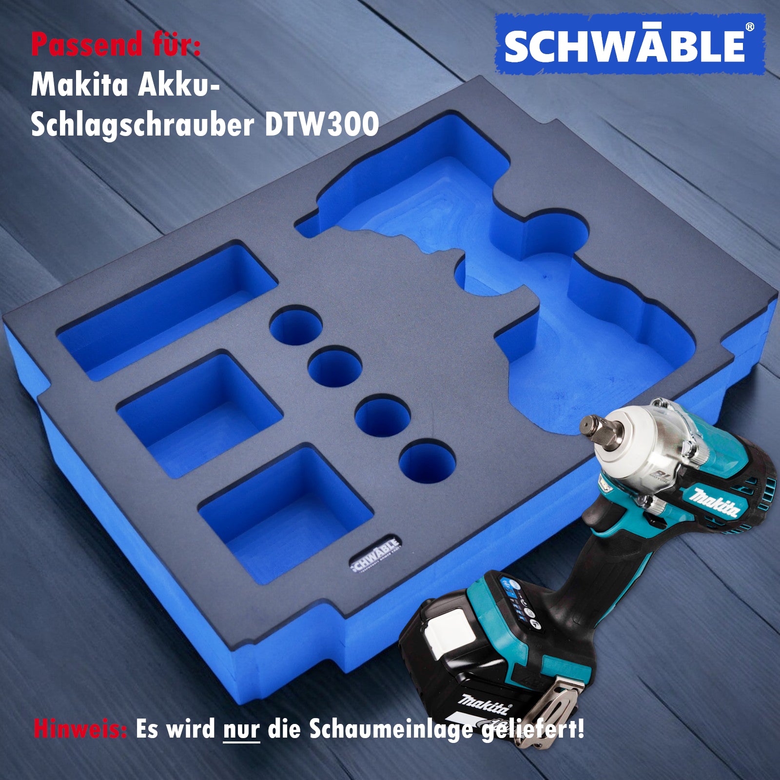 SCHWÄBLE® Schaumeinlage Schaumstoffeinlage für Makita Schlagschrauber DTW300 301